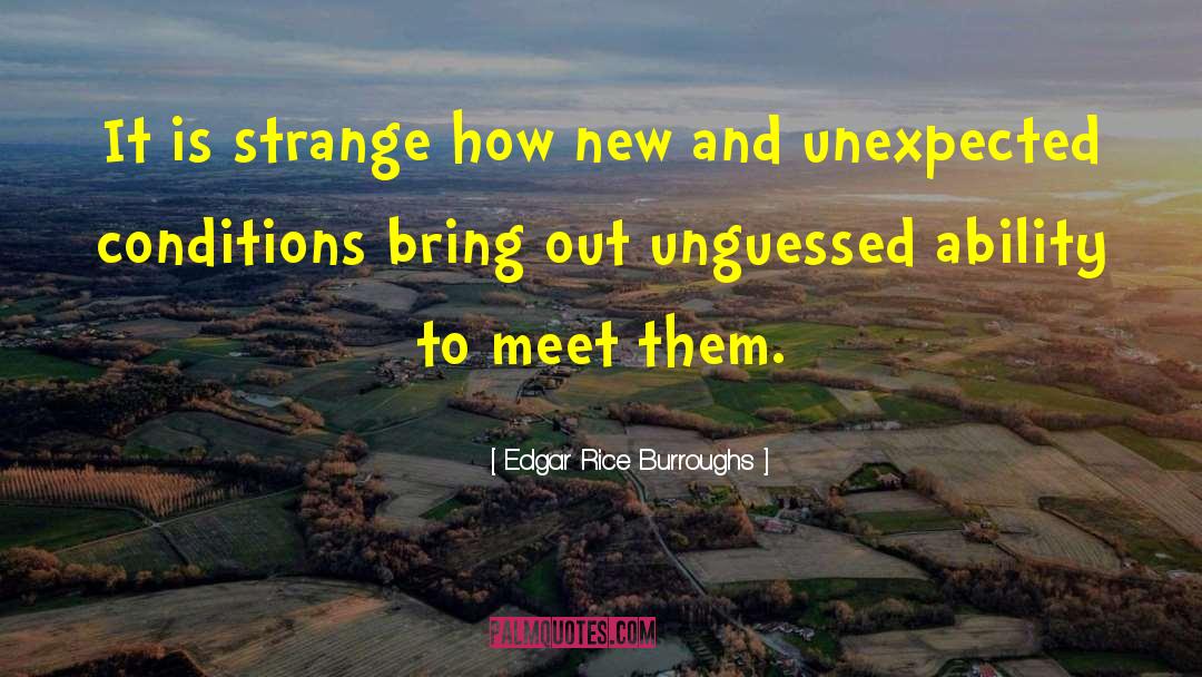 Edgar Rice Burroughs Quotes: It is strange how new