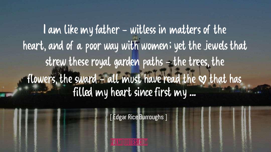 Edgar Rice Burroughs Quotes: I am like my father