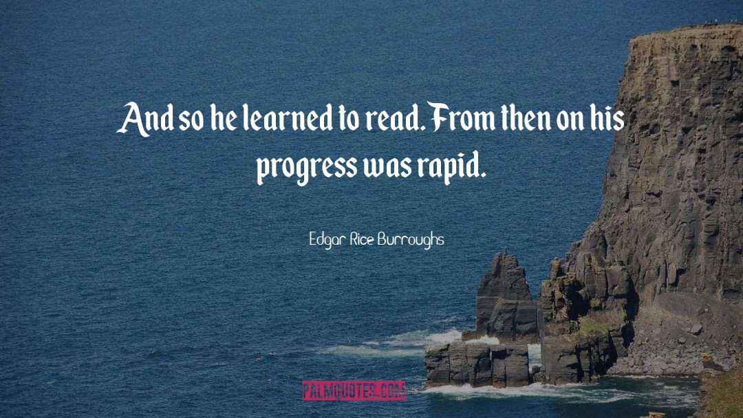 Edgar Rice Burroughs Quotes: And so he learned to