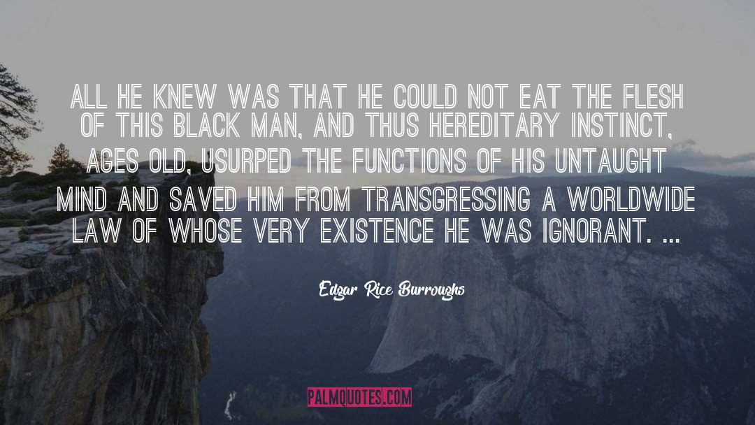 Edgar Rice Burroughs Quotes: All he knew was that