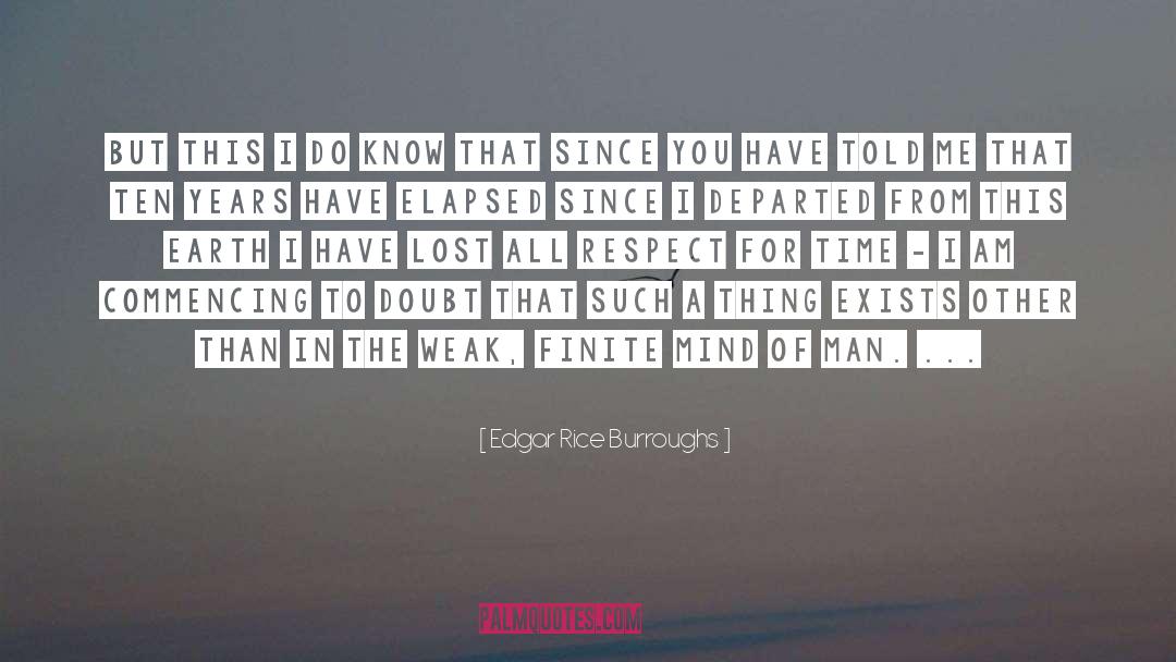 Edgar Rice Burroughs Quotes: But this I do know