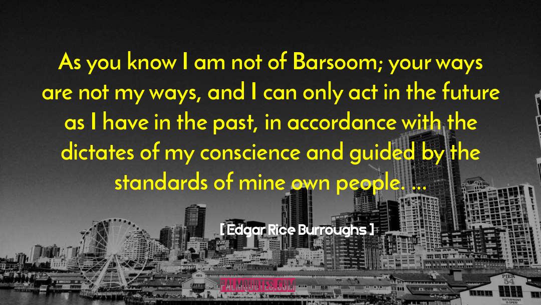 Edgar Rice Burroughs Quotes: As you know I am