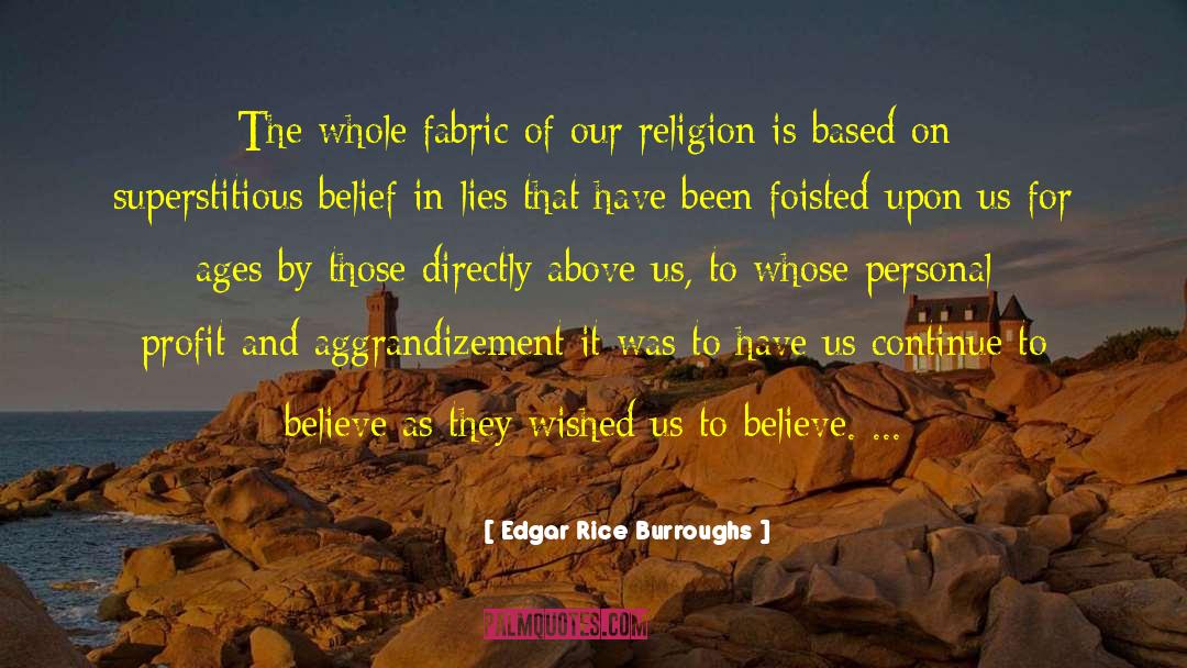 Edgar Rice Burroughs Quotes: The whole fabric of our