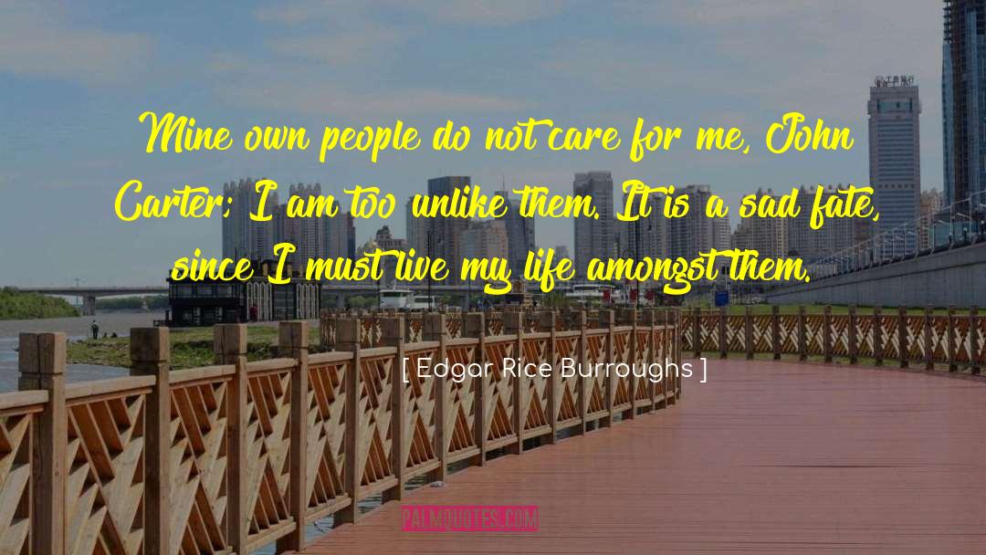 Edgar Rice Burroughs Quotes: Mine own people do not