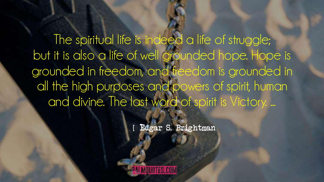 Edgar S. Brightman Quotes: The spiritual life is indeed