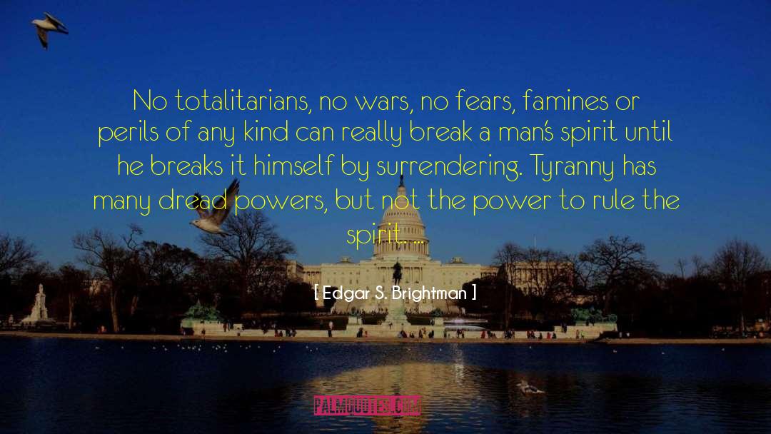 Edgar S. Brightman Quotes: No totalitarians, no wars, no