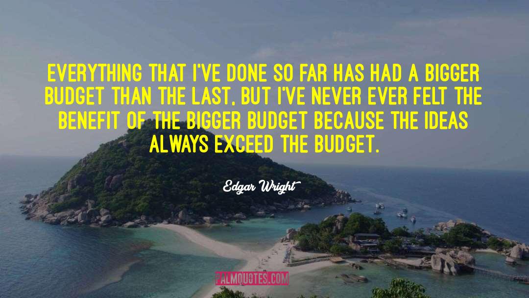 Edgar Wright Quotes: Everything that I've done so