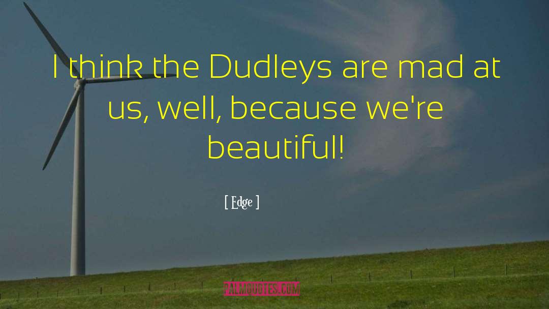 Edge Quotes: I think the Dudleys are