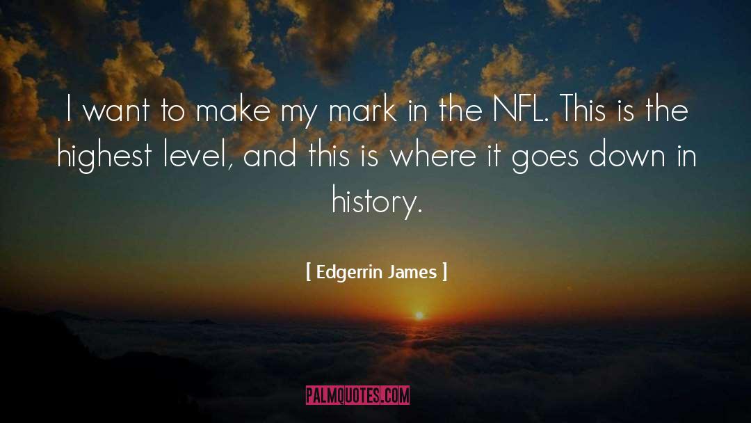 Edgerrin James Quotes: I want to make my