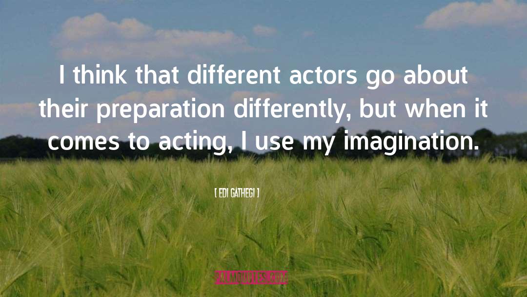 Edi Gathegi Quotes: I think that different actors