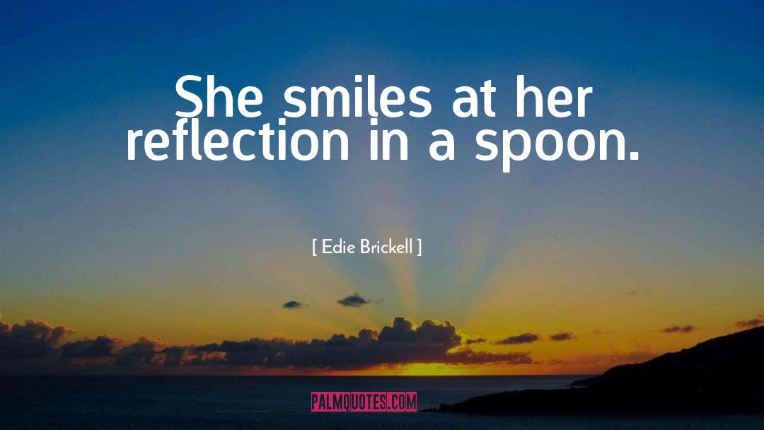 Edie Brickell Quotes: She smiles at her reflection