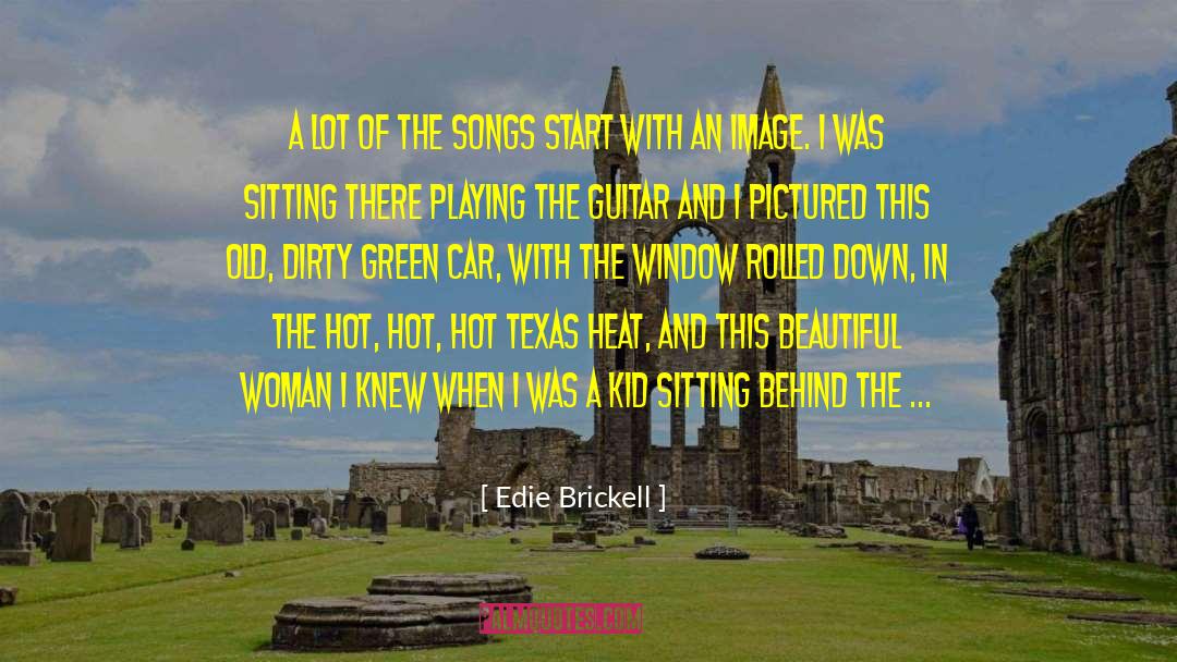 Edie Brickell Quotes: A lot of the songs