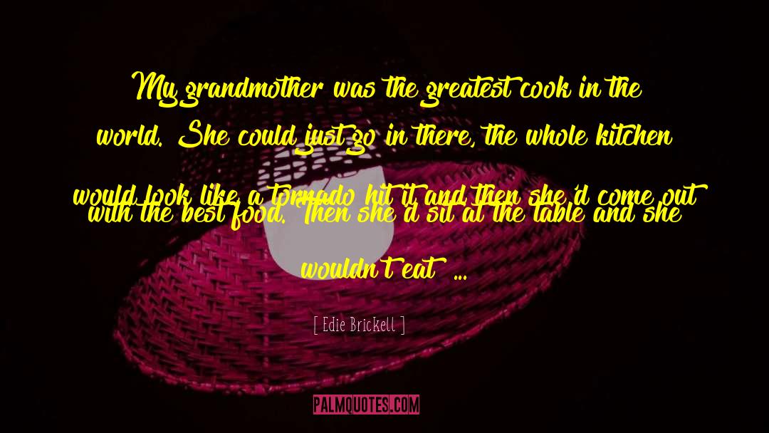 Edie Brickell Quotes: My grandmother was the greatest