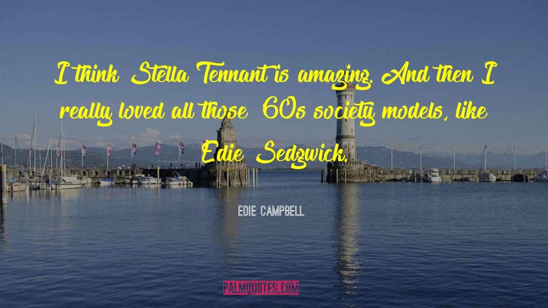 Edie Campbell Quotes: I think Stella Tennant is