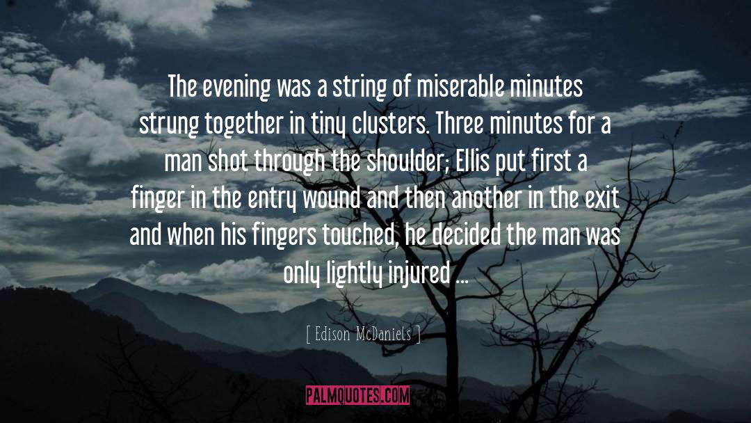 Edison McDaniels Quotes: The evening was a string