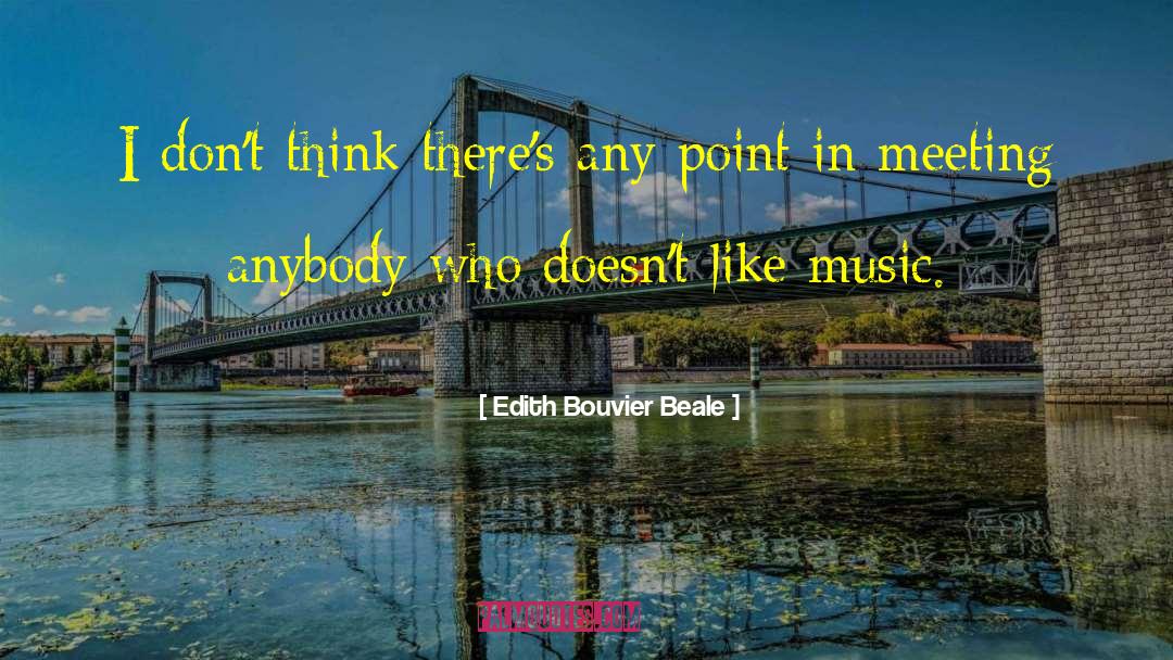 Edith Bouvier Beale Quotes: I don't think there's any