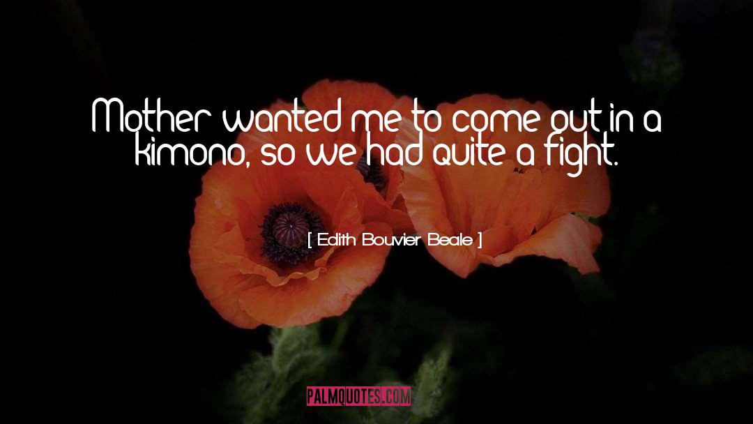 Edith Bouvier Beale Quotes: Mother wanted me to come