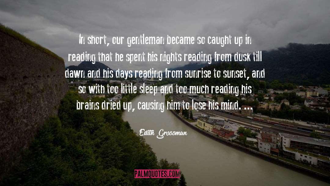 Edith Grossman Quotes: In short, our gentleman became