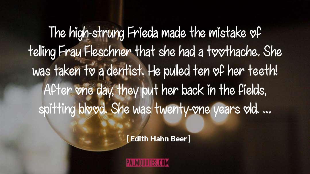 Edith Hahn Beer Quotes: The high-strung Frieda made the