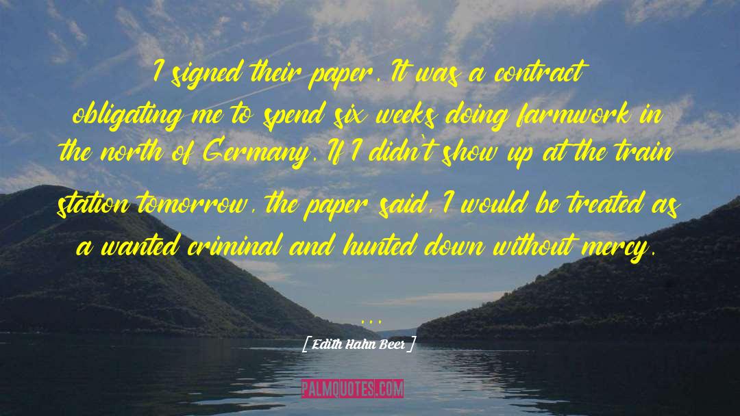 Edith Hahn Beer Quotes: I signed their paper. It