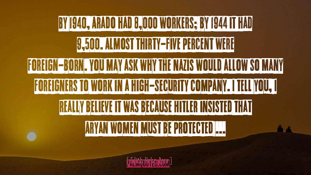 Edith Hahn Beer Quotes: By 1940, Arado had 8,000