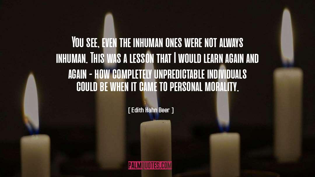 Edith Hahn Beer Quotes: You see, even the inhuman
