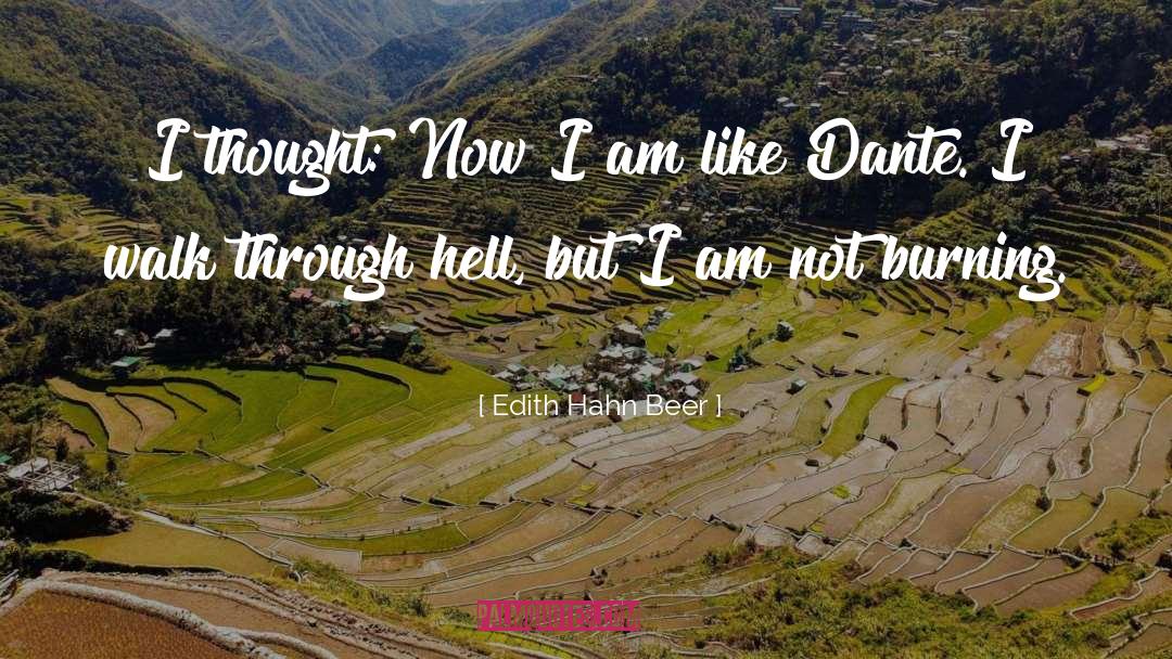 Edith Hahn Beer Quotes: I thought: Now I am
