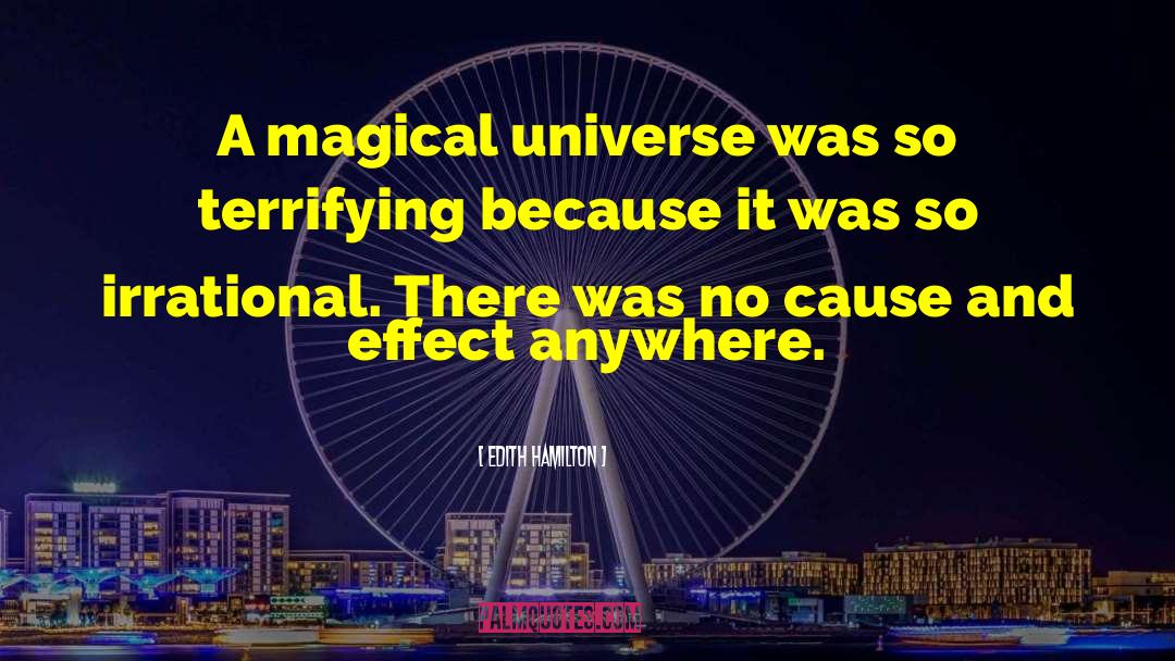 Edith Hamilton Quotes: A magical universe was so