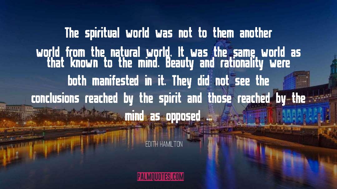 Edith Hamilton Quotes: The spiritual world was not