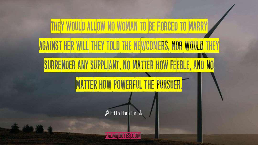 Edith Hamilton Quotes: They would allow no woman