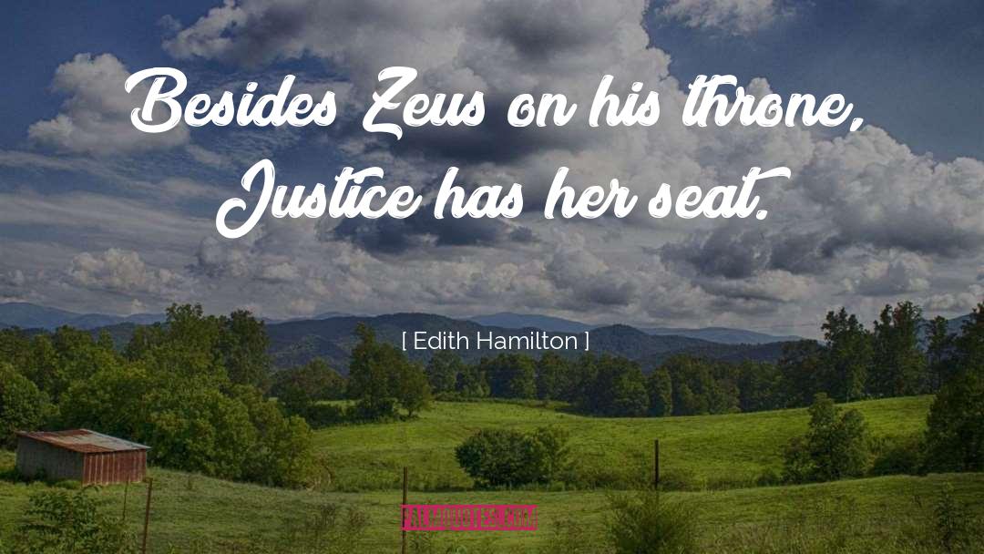 Edith Hamilton Quotes: Besides Zeus on his throne,