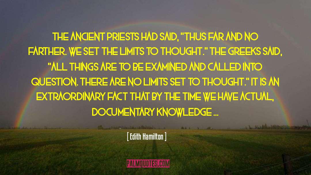 Edith Hamilton Quotes: The ancient priests had said,