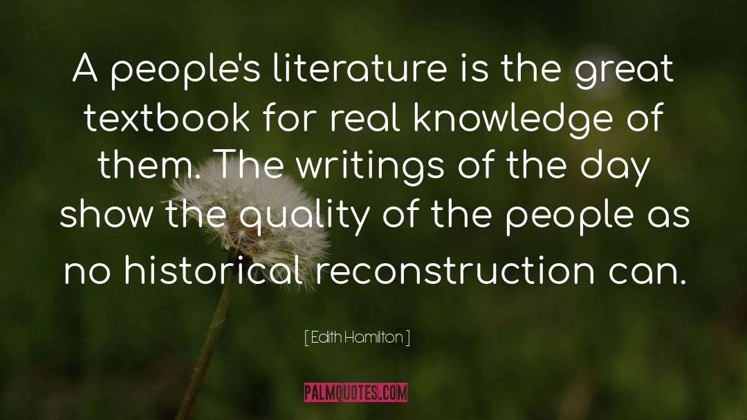 Edith Hamilton Quotes: A people's literature is the