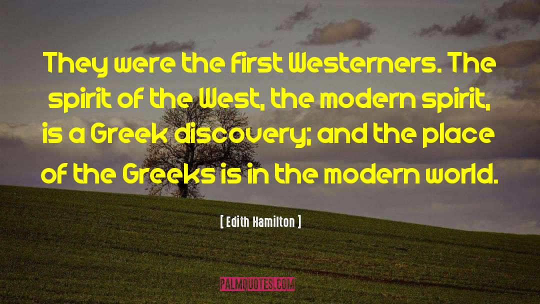 Edith Hamilton Quotes: They were the first Westerners.