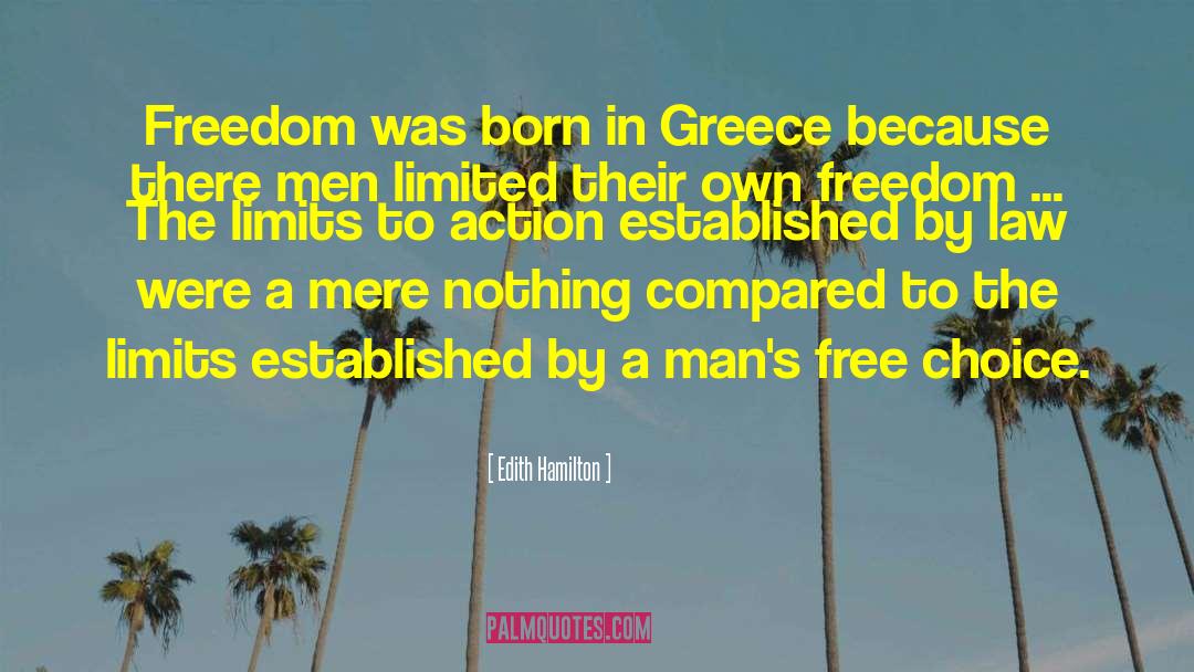 Edith Hamilton Quotes: Freedom was born in Greece