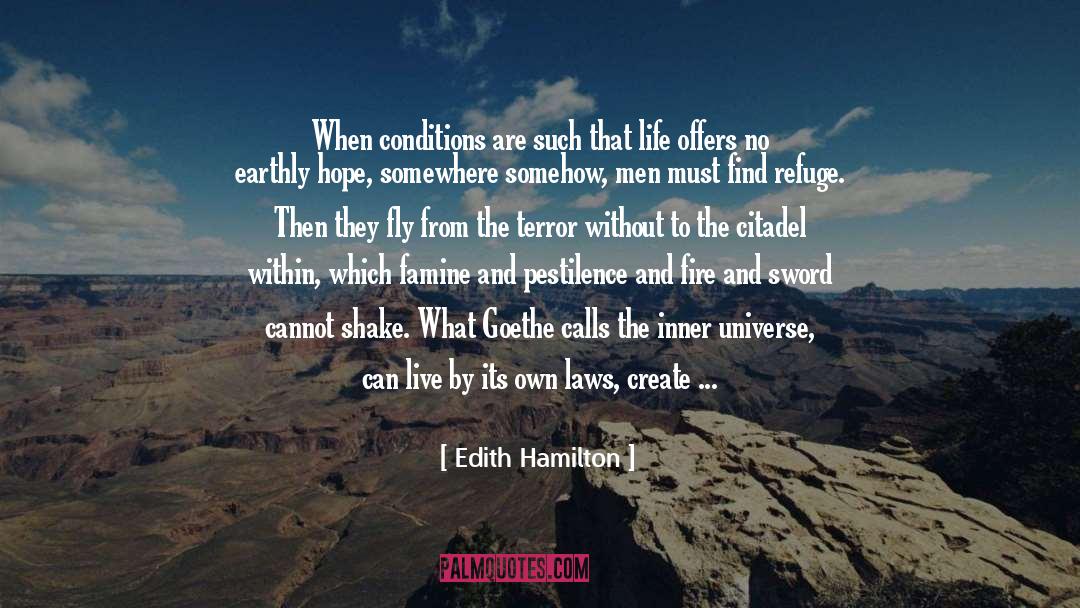 Edith Hamilton Quotes: When conditions are such that