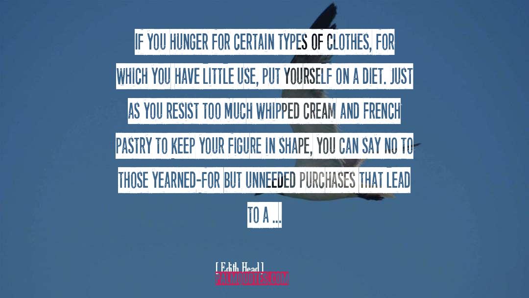Edith Head Quotes: If you hunger for certain