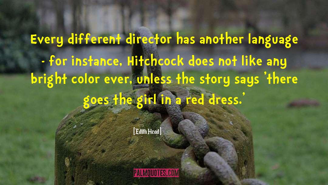 Edith Head Quotes: Every different director has another