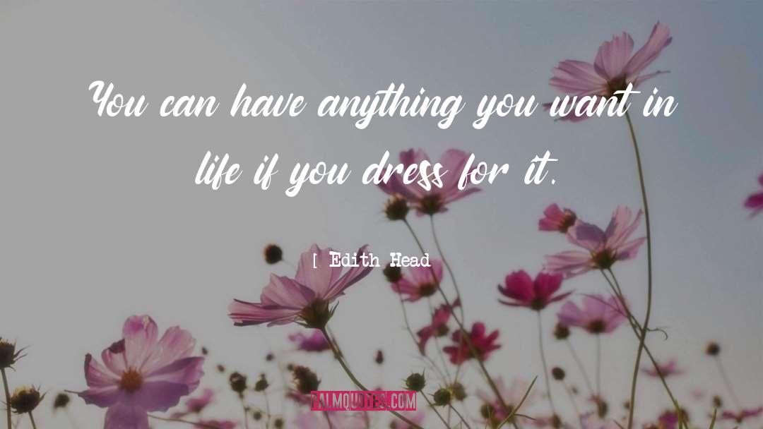 Edith Head Quotes: You can have anything you