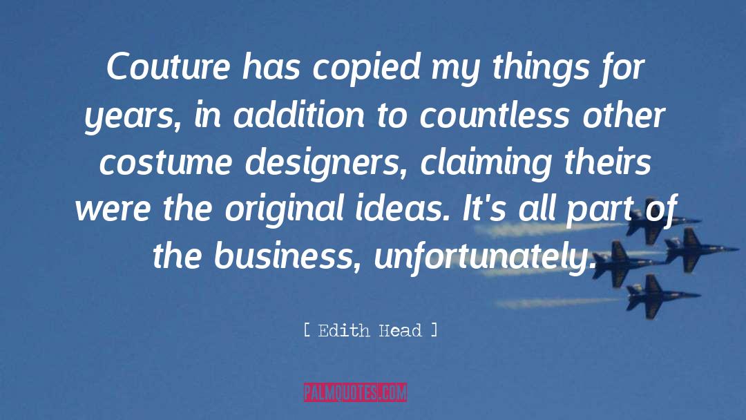 Edith Head Quotes: Couture has copied my things