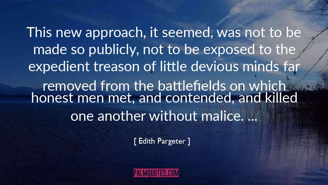 Edith Pargeter Quotes: This new approach, it seemed,