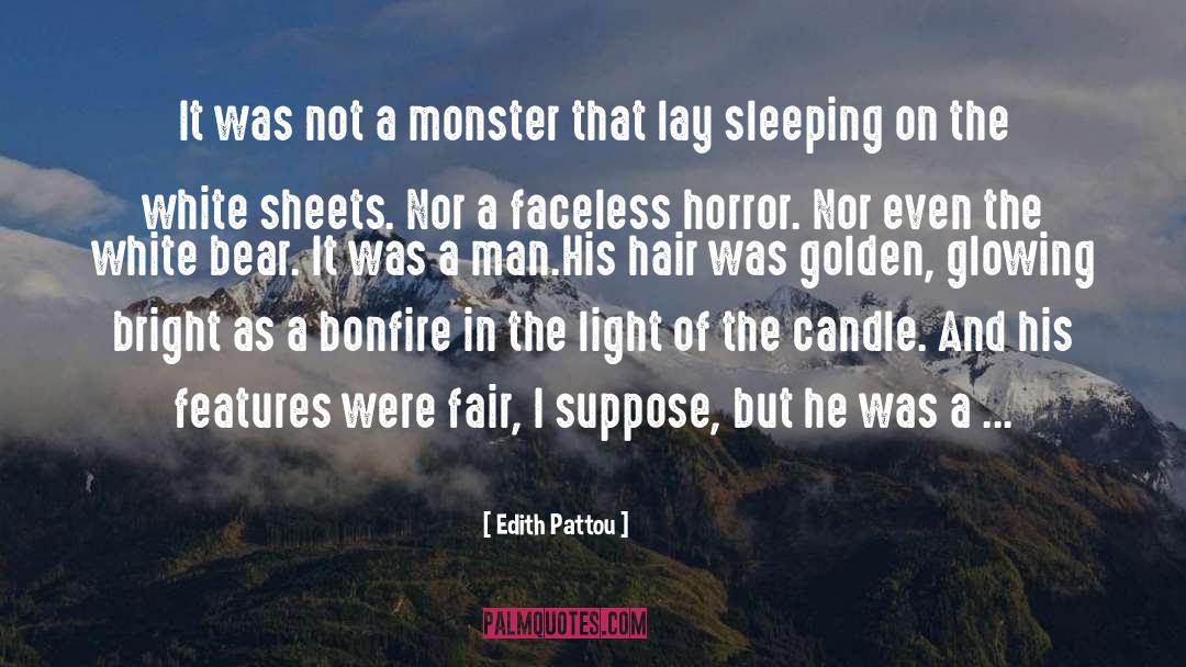 Edith Pattou Quotes: It was not a monster