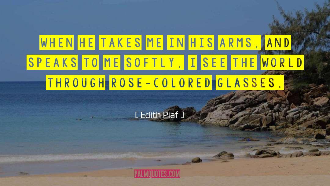 Edith Piaf Quotes: When he takes me in