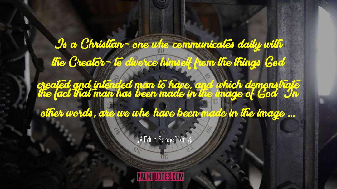 Edith Schaeffer Quotes: Is a Christian- one who