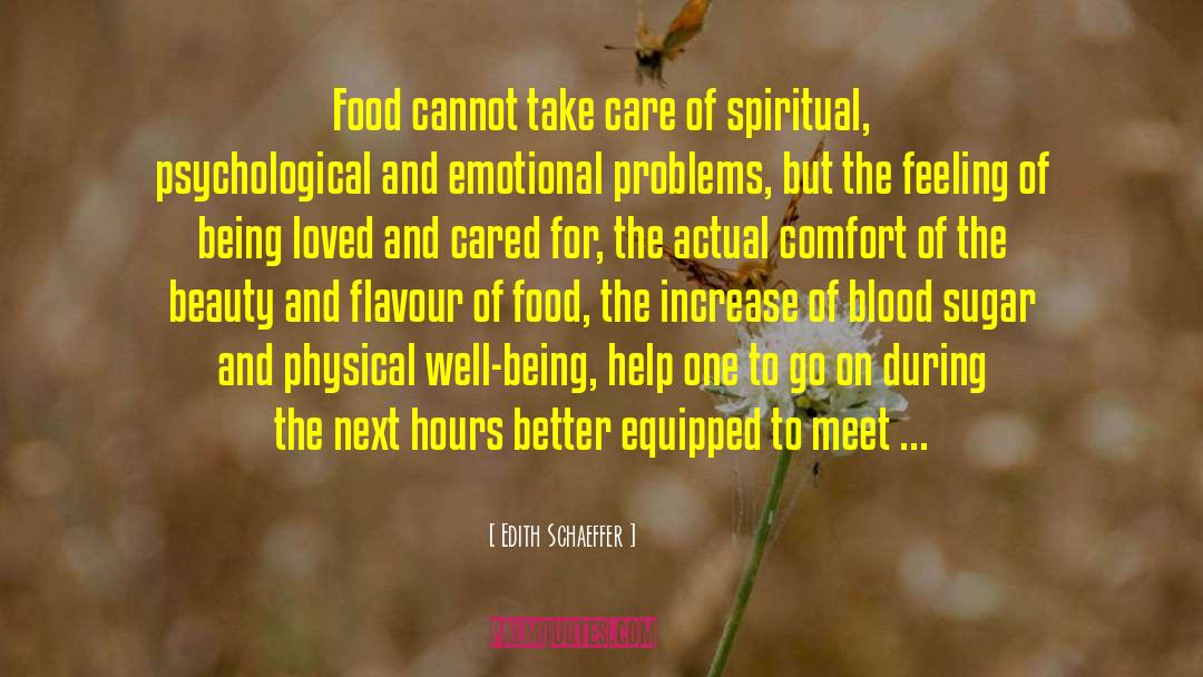 Edith Schaeffer Quotes: Food cannot take care of