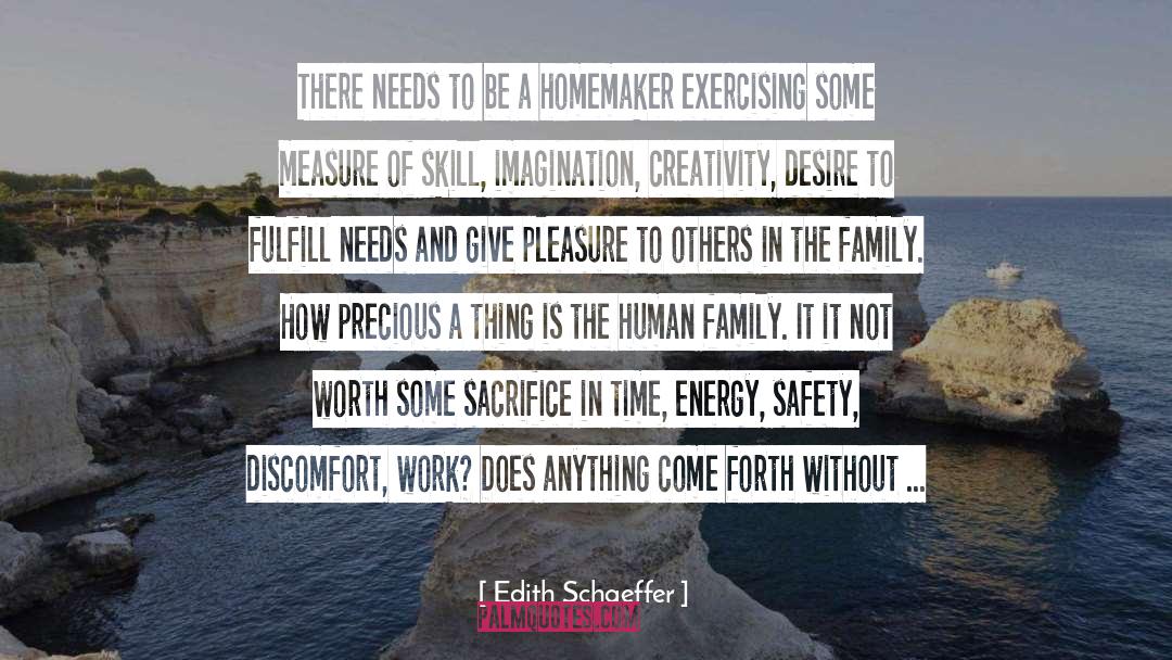 Edith Schaeffer Quotes: There needs to be a