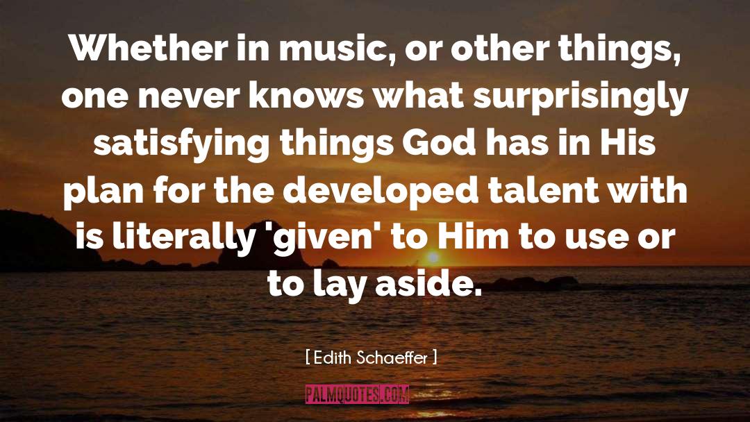 Edith Schaeffer Quotes: Whether in music, or other
