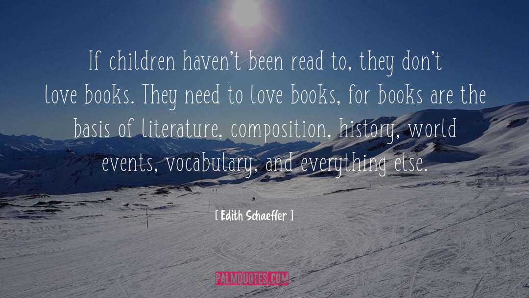 Edith Schaeffer Quotes: If children haven't been read