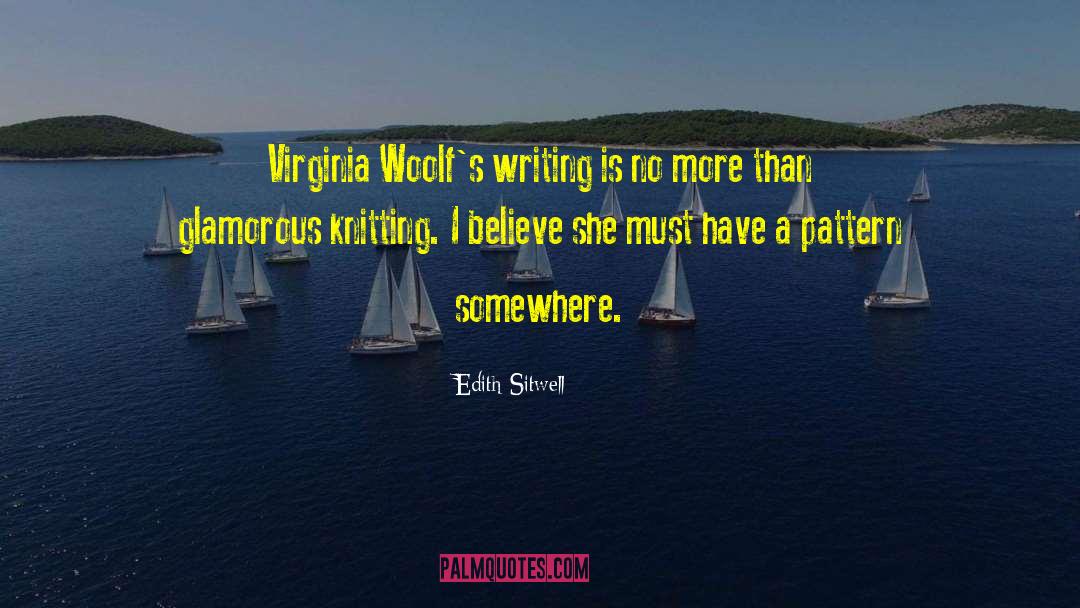 Edith Sitwell Quotes: Virginia Woolf's writing is no
