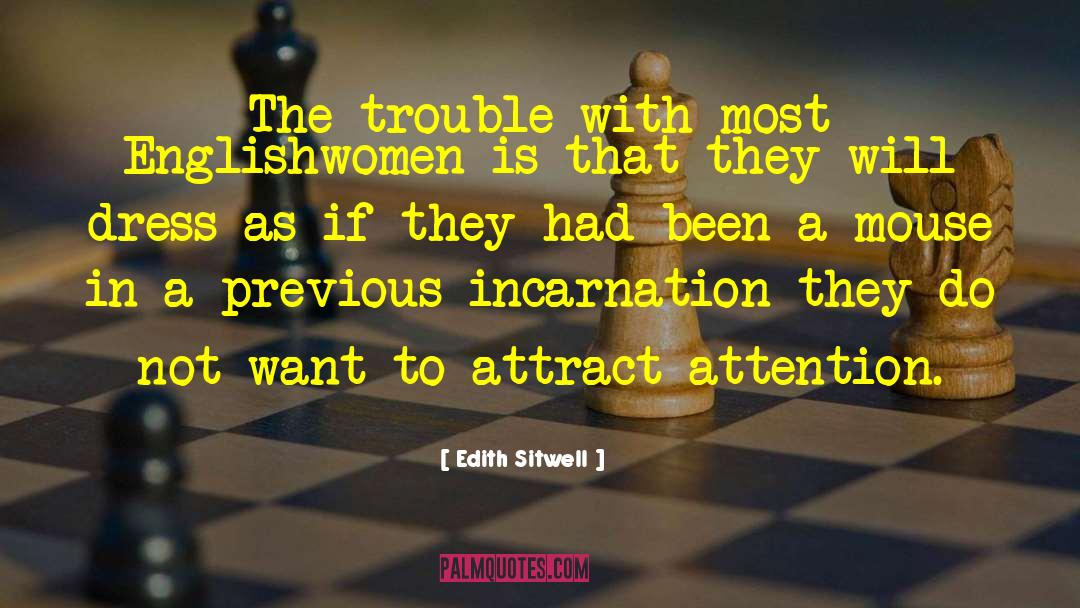 Edith Sitwell Quotes: The trouble with most Englishwomen
